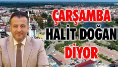 Çarşamba Halit Doğan Diyor