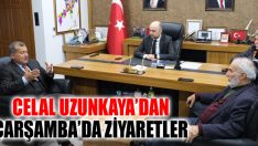 Celal Uzunkaya’dan Çarşamba’da Ziyaretler