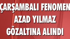 Çarşambalı Fenomen Azad Yılmaz Gözaltına Alındı