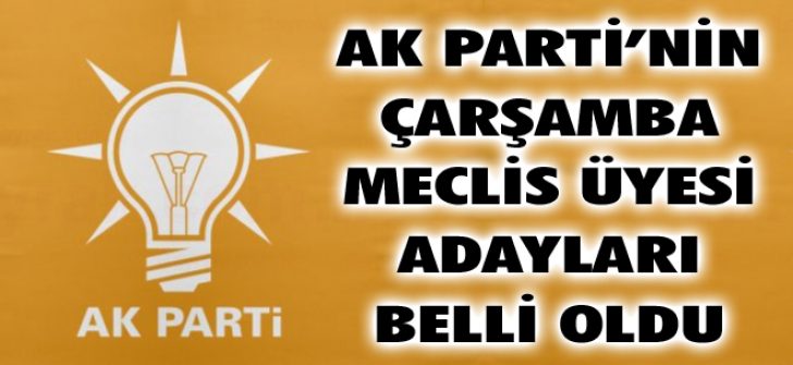 AK Parti’nin Çarşamba Meclis Üyesi Adayları Belli Oldu
