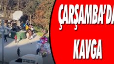 Çarşamba’da Kavga
