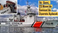 İki  Gemi, 23 Nisan’da Samsun’da Ziyarete Açılacak