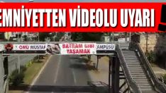 Emniyetten Videolu Uyarı!