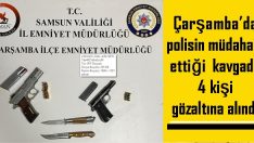 Çarşamba’da polisin müdahale ettiği kavgada 4 kişi gözaltına alındı