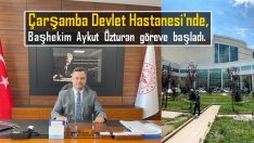 Çarşamba’ya Yeni Başhekim Geldi.