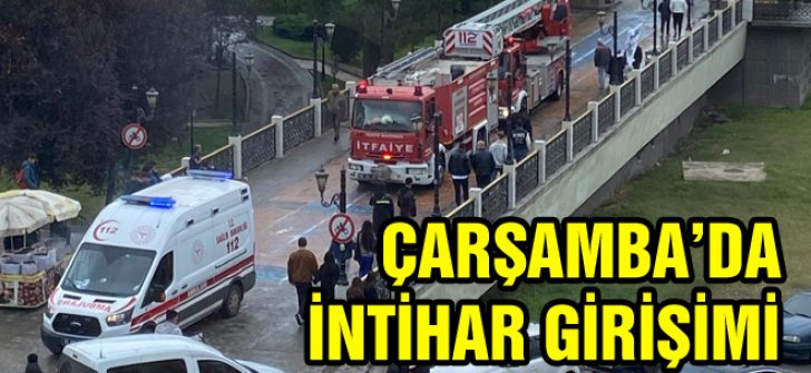 Çarşamba’da İntihar Girişimi