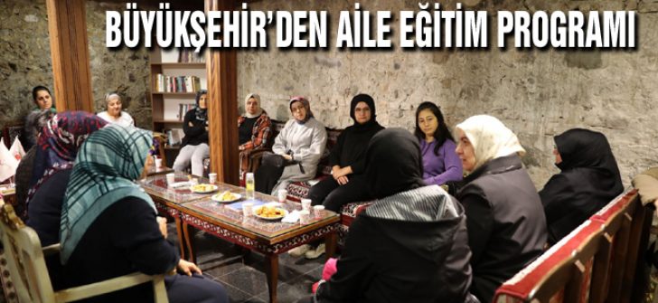 Büyükşehir’den Aile Eğitim Programı