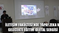 İletişim Fakültesi’nde ‘Yapay Zeka ve Gelecekte Eğitim’ Dijital Sergisi