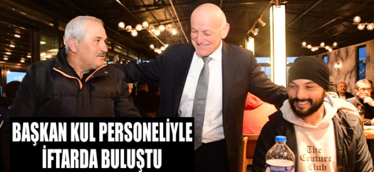 Başkan Kul Personeliyle İftarda Buluştu