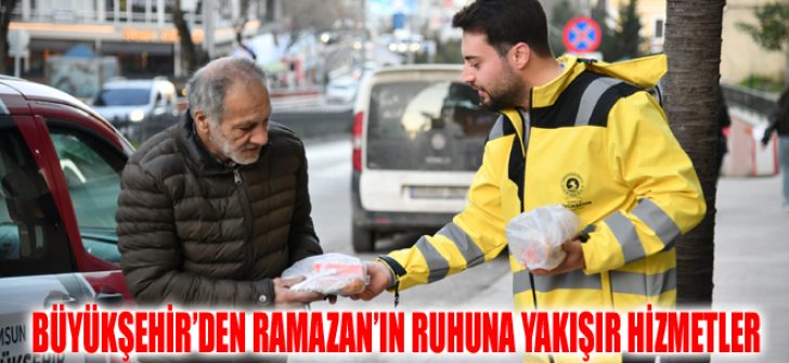 Büyükşehir’den Ramazan’ın Ruhuna Yakışır Hizmetler