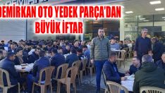 Demirkan Oto Yedek Parça’dan Büyük İftar