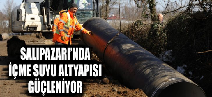 Salıpazarı’nda İçme Suyu Altyapısı Güçleniyor