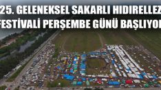 25. Geleneksel Sakarlı Hıdırellez Festivali Perşembe Günü Başlıyor