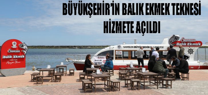 Büyükşehir’in Balık Ekmek Teknesi Hizmete Açıldı