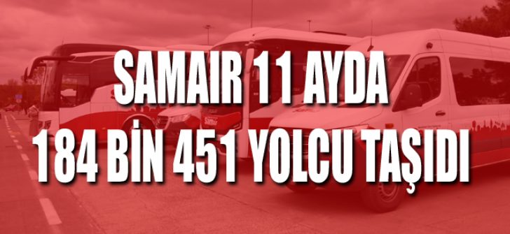 SAMAIR 11 Ayda 184 Bin 451 Yolcu Taşıdı