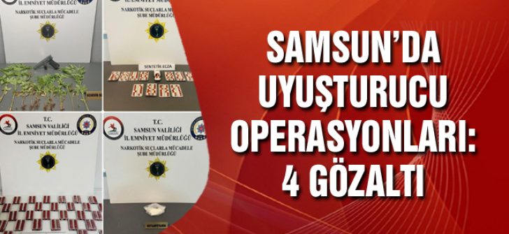 Samsun’da Uyuşturucu Operasyonları: 4 Gözaltı