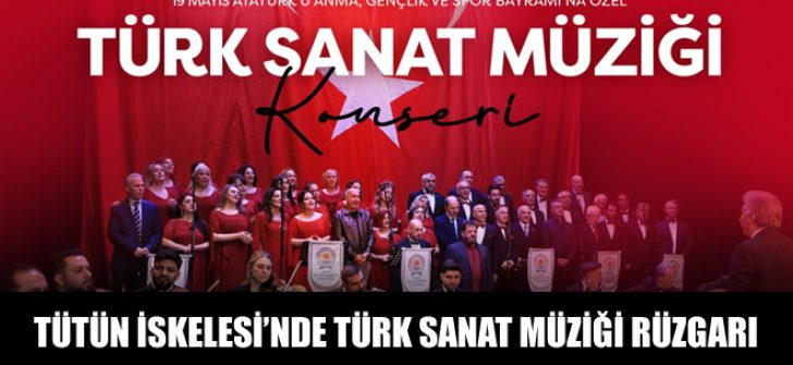 Tütün İskelesi’nde Türk Sanat Müziği Rüzgarı