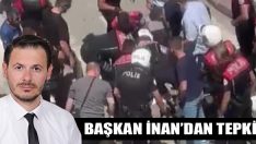 Başkan İnan’dan Tepki!