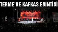 Terme’de Kafkas Esintisi