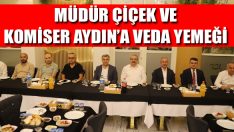 Müdür Çiçek ve Komiser Aydın’a Veda Yemeği
