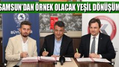 Samsun’dan Örnek Olacak Yeşil Dönüşüm