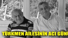 Türkmen Ailesinin Acı Günü