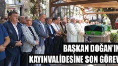 Başkan Doğan’ın Kayınvalidesine Son Görev