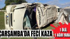 Çarşamba’da Feci Kaza: 1 Ölü, 1 Ağır Yaralı