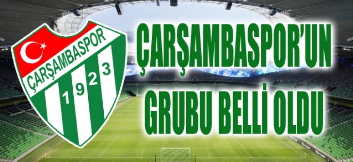 Çarşambaspor’un Grubu Belli Oldu