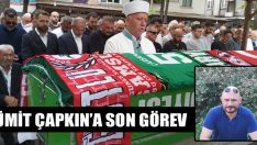 Ümit Çapkın’a Son Görev