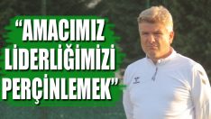 “Amacımız Liderliğimizi Perçinlemek”