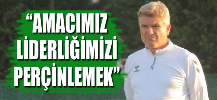 “Amacımız Liderliğimizi Perçinlemek”