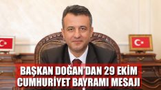 Başkan Doğan’dan 29 Ekim Cumhuriyet Bayramı Mesajı