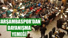 Çarşambaspor’dan Dayanışma Yemeği