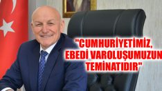 “Cumhuriyetimiz, Ebedi Varoluşumuzun Teminatıdır”