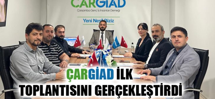 ÇARGİAD İlk Toplantısını Gerçekleştirdi