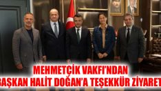 Mehmetçik Vakfı’ndan Başkan Halit Doğan’a Teşekkür Ziyareti