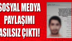 Sosyal Medya Paylaşımı Asılsız Çıktı!