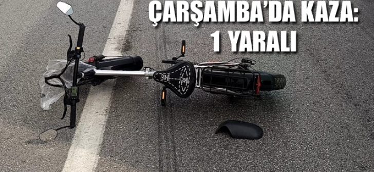 Çarşamba’da Kaza: 1 Yaralı