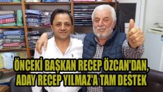 Önceki Başkan Recep Özcan’dan, Aday Recep Yılmaz’a Tam Destek