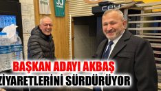 Başkan Adayı Akbaş Ziyaretlerini Sürdürüyor
