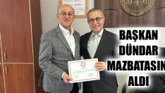 Başkan Dündar Mazbatasını Aldı