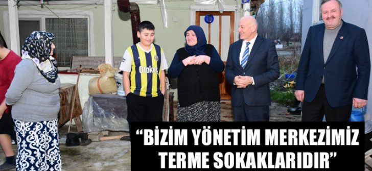 “Bizim Yönetim Merkezimiz Terme Sokaklarıdır”