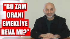 “Bu Zam Oranı Emekliye Reva Mı?”