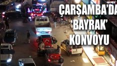 Çarşamba’da ‘Bayrak’ Konvoyu