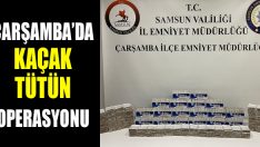 Çarşamba’da Kaçak Tütün Operasyonu
