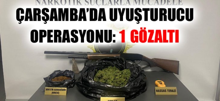 Çarşamba’da Uyuşturucu Operasyonu: 1 Gözaltı