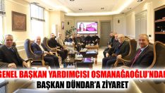 Genel Başkan Yardımcısı Osmanağaoğlu’ndan Başkan Dündar’a Ziyaret
