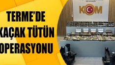 Terme’de Kaçak Tütün Operasyonu