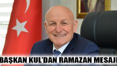 Başkan Kul’dan Ramazan Mesajı